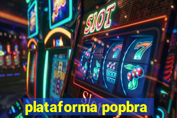 plataforma popbra